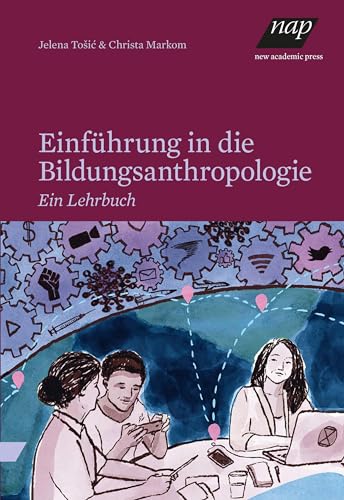 Einführung in die Bildungsanthropologie: Ein Lehrbuch