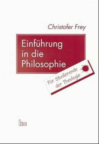 Einführung in die Philosophie: Für Studierende der Theologie