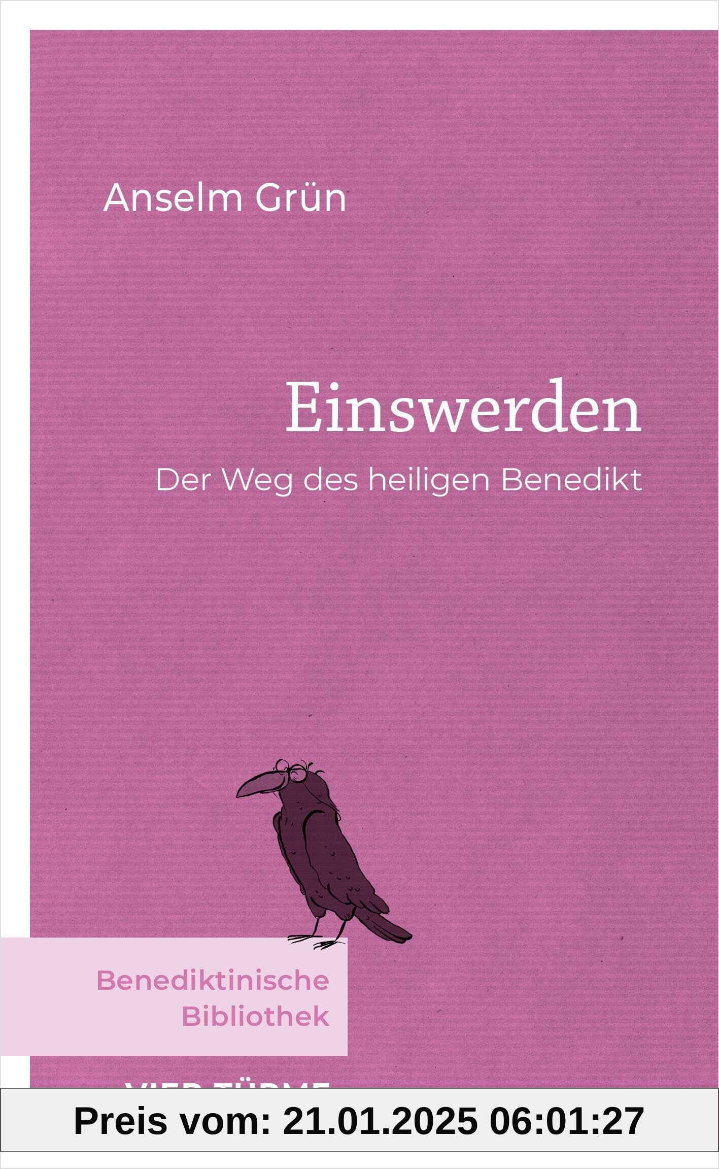 Einswerden: Der Weg des heiligen Benedikt (Benediktinische Bibliothek)