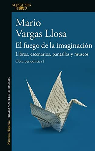 El fuego de la imaginación / The Fire of Imagination: Libros, escenarios, pantallas y museos /...