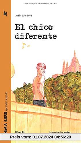 El chico diferente (Lektüre Niveau B1): Lektüre für den Spanischunterricht (Hora libe)