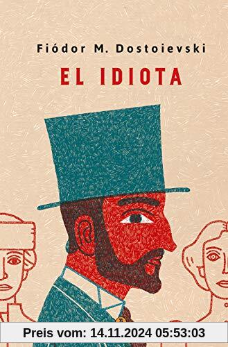 El idiota. Edición conmemorativa / Idiot. Commemorative Edition (Penguin Clásicos)