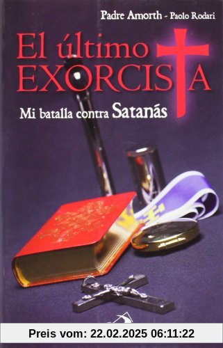 El último exorcista: Mi batalla contra Satanás (Testigos, Band 46)