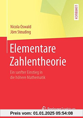 Elementare Zahlentheorie: Ein sanfter Einstieg in die höhere Mathematik (Springer-Lehrbuch) (German Edition)