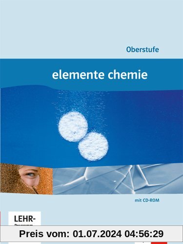 Elemente Chemie Oberstufe Gesamtband Nordrhein-Westfalen: Schülerbuch (mit Periodensystem auf CD-ROM)
