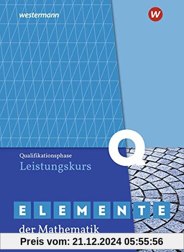 Elemente der Mathematik SII / Elemente der Mathematik SII - Ausgabe 2020 für Nordrhein-Westfalen: Ausgabe 2020 für Nordrhein-Westfalen / ... Schülerband: Ausgabe 2020 - Sekundarstufe 2