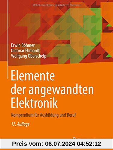 Elemente der angewandten Elektronik: Kompendium für Ausbildung und Beruf