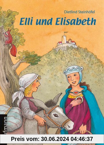 Elli und Elisabeth: Eine Erzählung über die heilige Elisabeth für Kinder