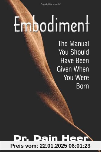 Embodiment. The Manual You Should Have Been Given When You Were Born