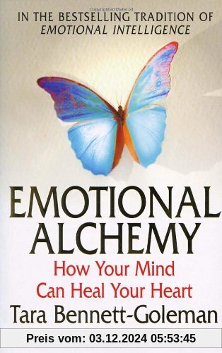 Emotional Alchemy: How Your Mind Can Heal Your Heart