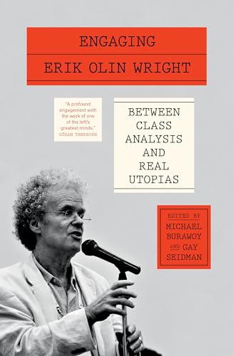 Engaging Erik Olin Wright: Between Class Analysis and Real Utopias von Verso Books