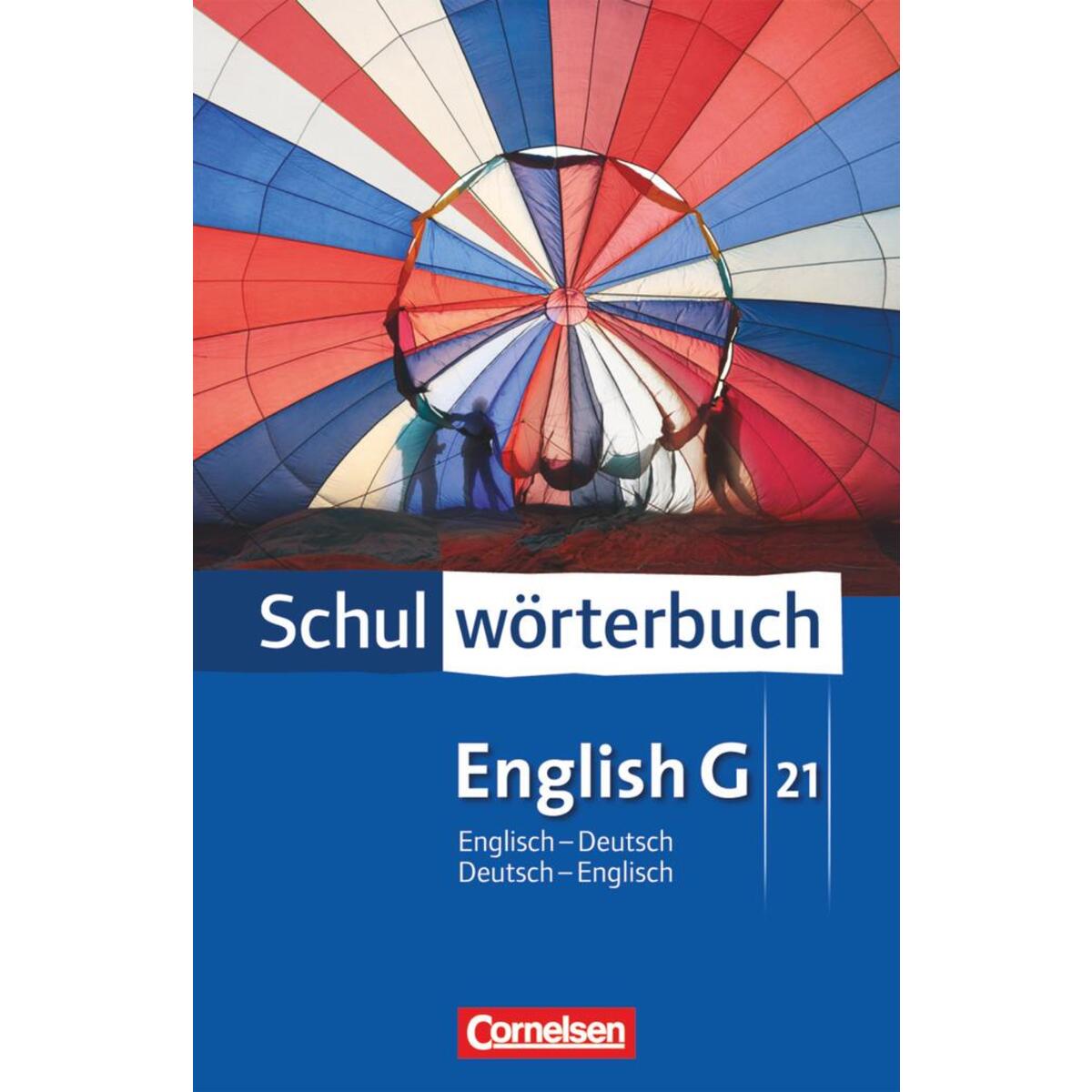 English G 21. Schulwörterbuch. Englisch - Deutsch / Deutsch - Englisch von Cornelsen Verlag GmbH