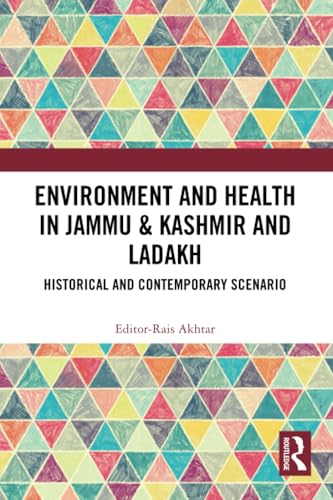 Environment and Health in Jammu & Kashmir and Ladakh: Historical and Contemporary Scenario von Routledge India