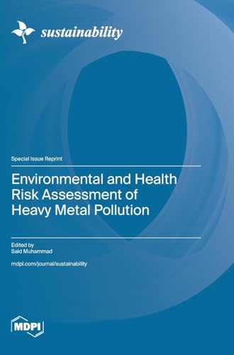 Environmental and Health Risk Assessment of Heavy Metal Pollution von MDPI AG