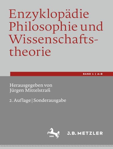 Enzyklopädie Philosophie und Wissenschaftstheorie: Bd. 1: A–B