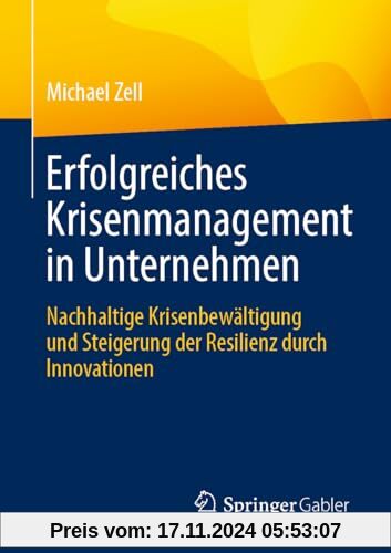 Erfolgreiches Krisenmanagement in Unternehmen: Nachhaltige Krisenbewältigung und Steigerung der Resilienz durch Innovationen