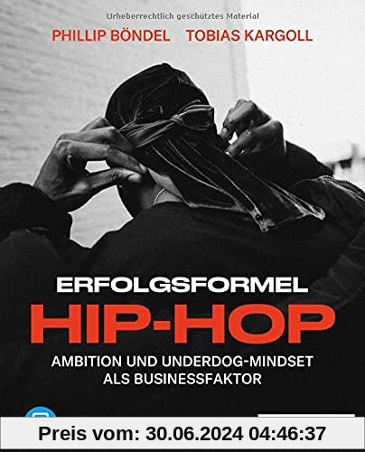 Erfolgsformel Hip-Hop: Ambition und Underdog-Mindset als Businessfaktor, plus E-Book inside (ePub, mobi oder pdf)