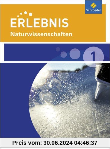 Erlebnis Naturwissenschaften - Differenzierende Ausgabe 2014 für Nordrhein-Westfalen: Schülerband 1 Naturwissenschaften