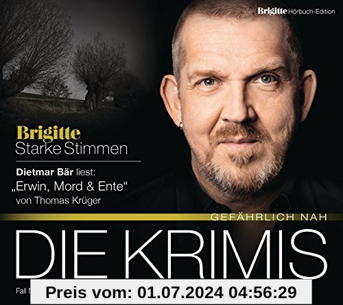 Erwin, Mord & Ente: BRIGITTE Hörbuch-Edition - Starke Stimmen Die Krimis - Gefährlich nah