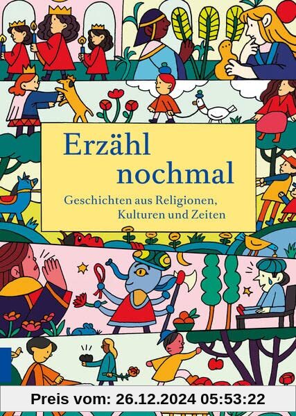 Erzähl nochmal: Geschichten aus Religionen, Kulturen und Zeiten