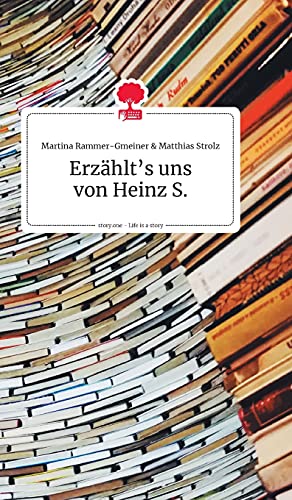 Erzählt's uns von Heinz S. Life is a Story - story.one von story.one publishing