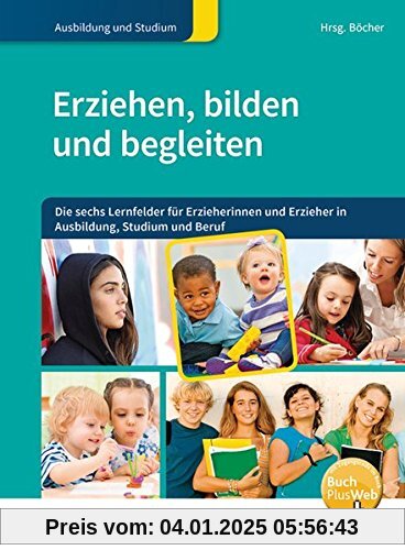 Erziehen, bilden, begleiten: Die sechs Lernfelder für Erzieherinnen und Erzieher in Ausbildung, Studium und Beruf: Schülerband