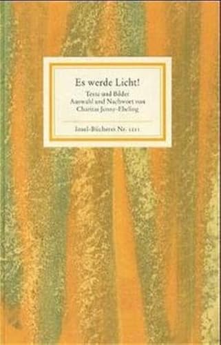 Es werde Licht !: Texte und Bilder. Auswahl und Nachwort von Charitas Jenny-Ebeling (Insel-Bücherei) von Insel Verlag