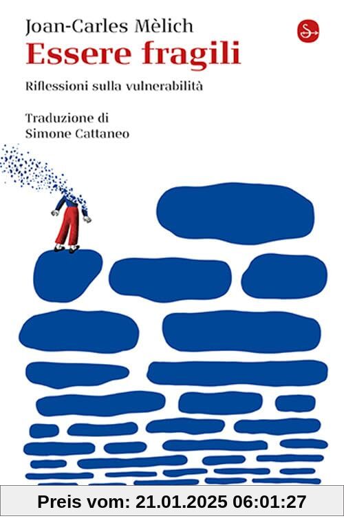 Essere fragili. Riflessioni sulla vulnerabilità (La piccola cultura)