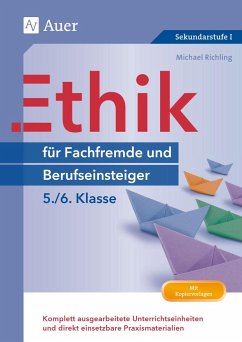 Ethik für Berufseinsteiger und Fachfremde, Klasse 5-6 von Auer Verlag in der AAP Lehrerwelt GmbH