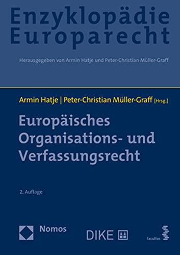 Europäisches Organisations- und Verfassungsrecht: Zugleich Band 1 der Enzyklopädie Europarecht (Enzyklopadie Europarecht, 1) von Nomos Verlagsgesellschaft