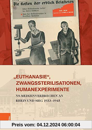 »Euthanasie«, Zwangssterilisationen, Humanexperimente: NS-Medizinverbrechen an Rhein und Sieg 1933–1945 (Stadt und Gesellschaft: Studien zur Rheinischen Landesgeschichte)