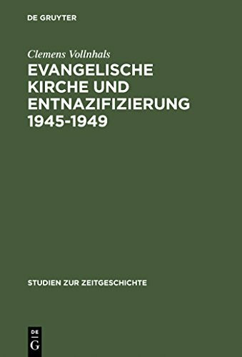 Evangelische Kirche und Entnazifizierung 1945–1949: Die Last der nationalsozialistischen Verga...