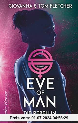 Eve of Man (2): Die Rebellin (Reihe Hanser)