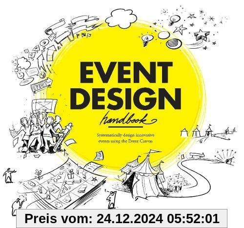 Event Design Handbook: Systematically Design Innovative Events Using the #EventCanvas