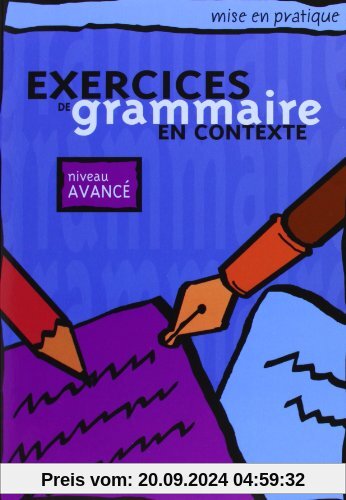 Exercices de grammaire en contexte, niveau avancé (Livre de l'élève) (Mise En Pratique)