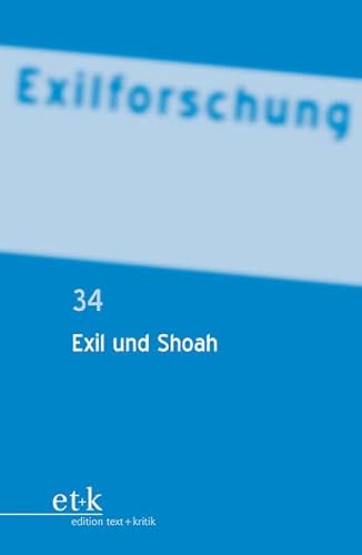 Exil und Shoah (Exilforschung: Ein internationales Jahrbuch)