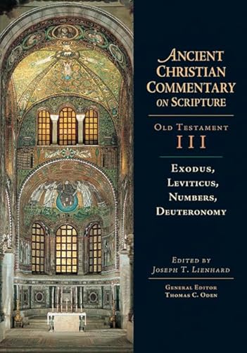 Exodus, Leviticus, Numbers, Deuteronomy: Ancient Christian Commentary on Scripture: Volume 3 Volume 3 von IVP Academic