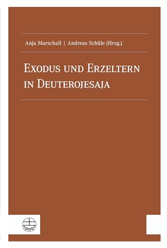 Exodus und Erzeltern in Deuterojesaja von Evangelische Verlagsanstalt