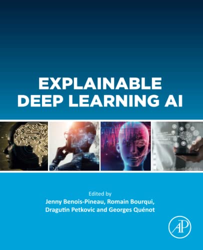 Explainable Deep Learning AI: Methods and Challenges von Academic Press