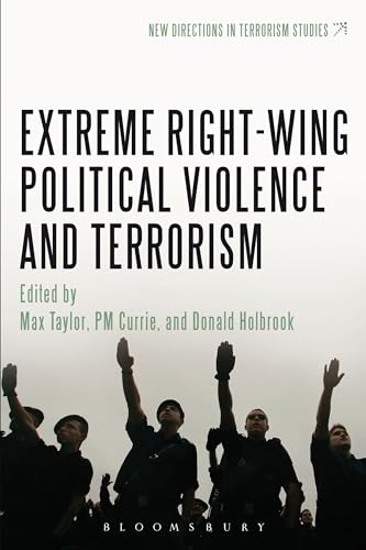 Extreme Right Wing Political Violence and Terrorism (New Directions in Terrorism Studies) von Bloomsbury