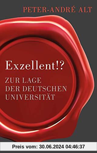 Exzellent!?: Zur Lage der deutschen Universität