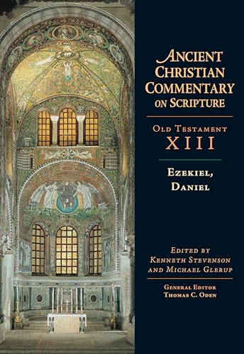 Ezekiel, Daniel: Volume 13 Volume 13 (Ancient Christian Commentary on Scripture) von IVP Academic