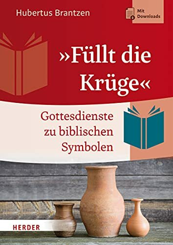 �F�llt die Kr�ge�: Gottesdienste zu biblischen Symbolen