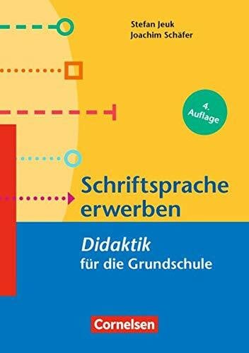 Fachdidaktik für die Grundschule: Schriftsprache erwerben: Didaktik für die Grundschule. Buch