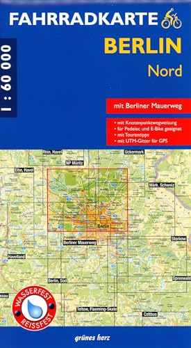 Fahrradkarte Berlin Nord: Mit Mauerradweg. Mit UTM-Gitter für GPS. Maßstab 1:60.000. Wasser- und reißfest. Für Pedelec und E-Bike