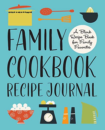 Family Cookbook Recipe Journal: A Blank Recipe Book for Family Favorites von Rockridge Press