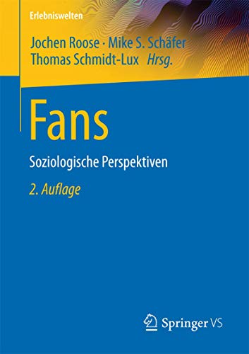 Fans: Soziologische Perspektiven (Erlebniswelten) von Springer VS