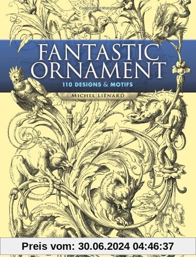 Fantastic Ornament: 110 Designs and Motifs (Dover Pictorial Archives)