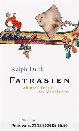 Fatrasien: Absurde Poesie des Mittelalters