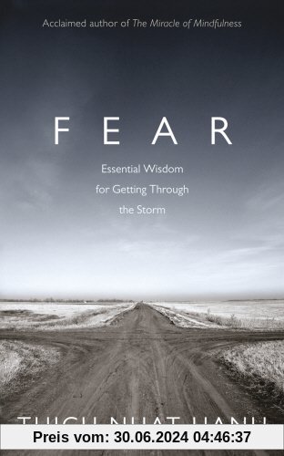 Fear: Essential Wisdom for Getting Through The Storm